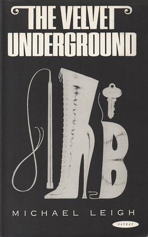 The Velvet Underground by Michael Leigh, Louis Berg