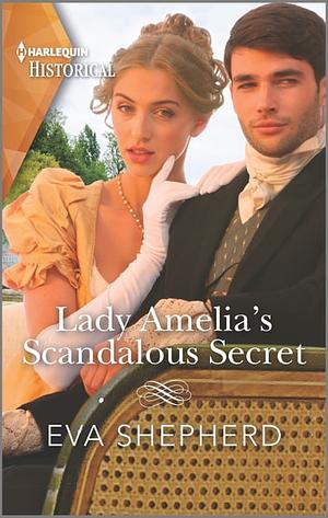 Lady Amelia's Scandalous Secret by Eva Shepherd