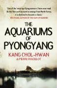 Aquariums of Pyongyang: Ten Years in the North Korean Gulag by Pierre Rigoulot, Kang Chol-Hwan, Yair Reiner
