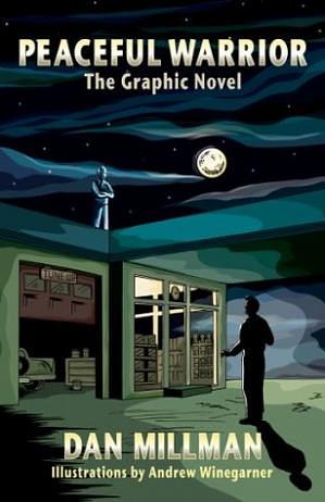 Peaceful Warrior: The Graphic Novel by Dan Millman