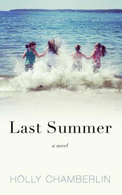 Last Summer by Holly Chamberlin