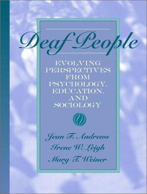 Deaf People: Evolving Perspectives from Psychology, Education, and Sociology by Jean F. Andrews