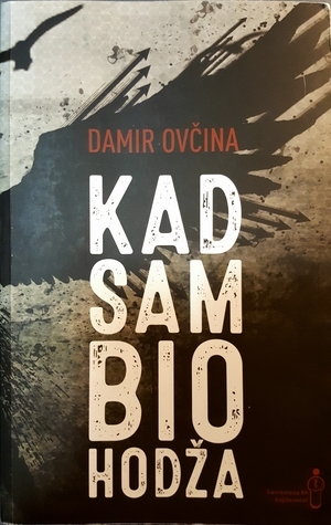 Kad sam bio hodža by Damir Ovčina