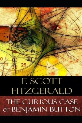 The Curious Case of Benjamin Button Illustrated by F. Scott Fitzgerald