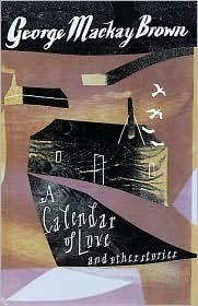 A Calendar of Love and Other Stories by George Mackay Brown