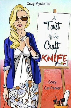 A Twist of the Craft Knife by Cozy Cat Parker