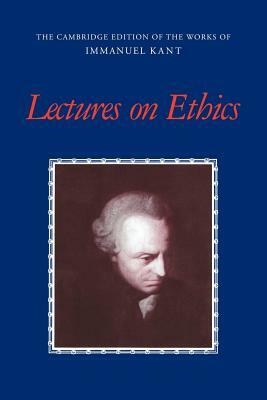 Lectures on Ethics by Immanuel Kant