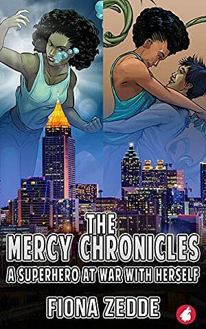 The Mercy Chronicles: A Superhero at War With Herself by Fiona Zedde