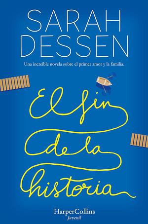 El fin de la historia by Sarah Dessen