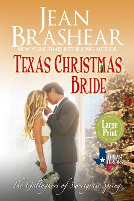 Texas Christmas Bride (Large Print Edition): The Gallaghers of Sweetgrass Springs by Jean Brashear