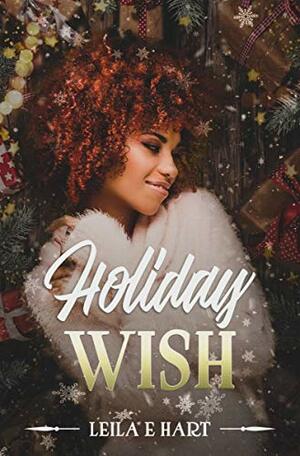 Holiday Wish by Leila E. Hart