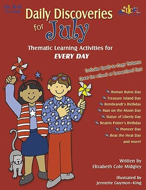 Daily Discoveries for July: Thematic Learning Activities for Every Day, Grades K-6 by Elizabeth Cole Midgley