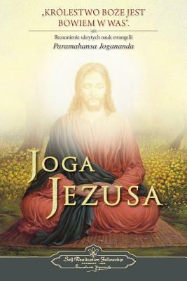 Joga Jezusa (The Yoga of Jesus) Polish by Paramahansa Yogananda