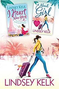 Lindsey Kelk 2-Book Bestsellers Collection: About a Girl, I Heart New York by Lindsey Kelk