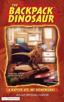 A Raptor Ate My Homework! by Julian Michael Carver