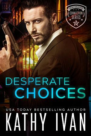 Desperate Choices by Kathy Ivan