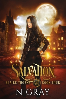 Salvation: A Dark Urban Fantasy by N. Gray