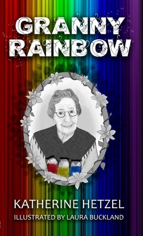 Granny Rainbow by Katherine Hetzel