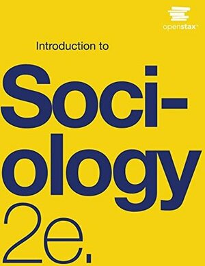 Introduction to Sociology by Jeff Bry, Sally Vyain, Susan Cody-Rydzewski, Heather Griffiths, Nathan Keirns, Eric Strayer, Faye Jones, Gail Scaramuzzo, OpenStax, Tommy Sadler
