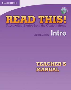 Read This! Intro Teacher's Manual with Audio CD: Fascinating Stories from the Content Areas by Daphne Mackey
