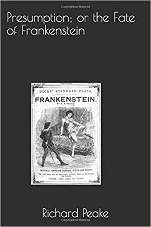 Presumption; or the Fate of Frankenstein by Richard Brinsley Peake