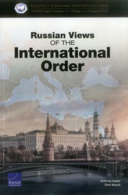 Russian Views of the International Order by Andrew Radin, Clint Reach
