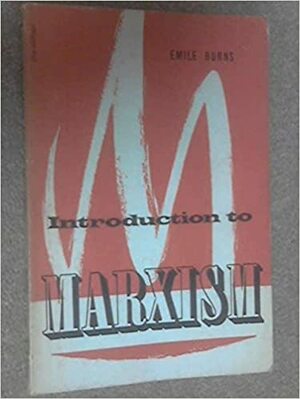 Introduction to Marxism by Emile Burns