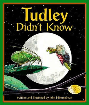 Tudley Didn't Know by John Himmelman