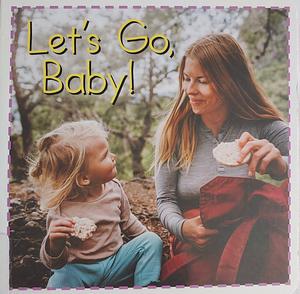 Let's Go, Baby! by Flowerpot Press