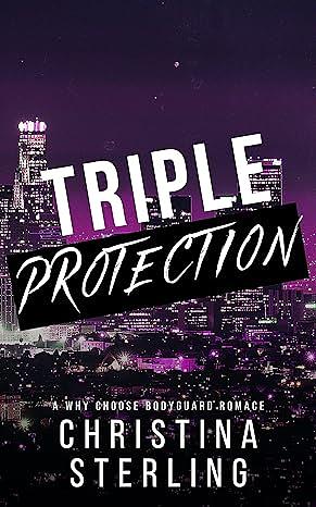 Triple Protection by Christina Sterling