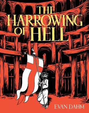 The Harrowing of Hell by Evan Dahm