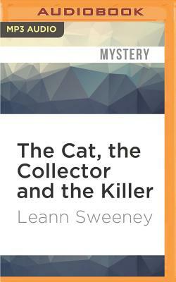 The Cat, the Collector and the Killer: A Cats in Trouble Mystery by Leann Sweeney