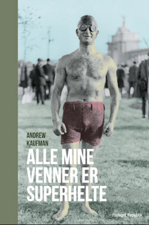 Alle mine venner er superhelte by Andrew Kaufman