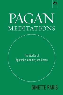 Pagan Meditations by Ginette Paris