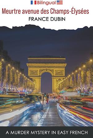 Meurtre Avenue des Champs-Élyseés by France Dubin