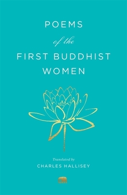 Poems of the First Buddhist Women: A Translation of the Therigatha by 