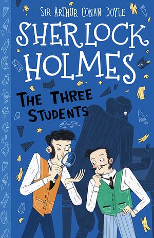 The Three Students [Abridged] by Stephanie Baudet, Arthur Conan Doyle