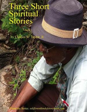 Three Short Spiritual Stories Vol 1 by 