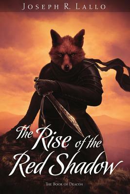 The Rise of the Red Shadow by Joseph R. Lallo