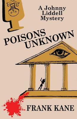 Poisons Unknown: A Johnny Liddell Mystery by Frank Kane