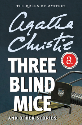 Three Blind Mice and Other Stories by Agatha Christie