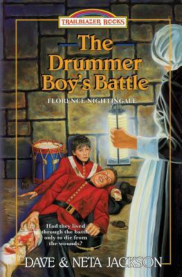 The Drummer Boy's Battle: Introducing Florence Nightingale by Dave Jackson, Neta Jackson