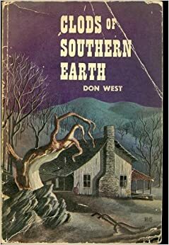 Clods of Southern Earth by Don West