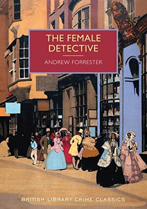 The Female Detective by Andrew Forrester