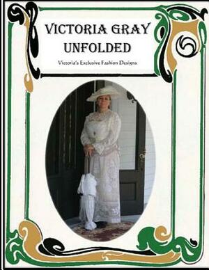 Victoria Gray Unfolded: The Speaking Linens by Victoria Gray