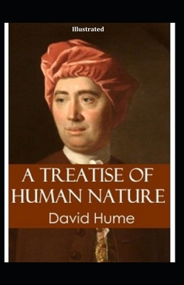 A Treatise of Human Nature Illustrated by David Hume