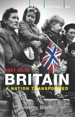 A Brief History of Britain 1851-2010 by Jeremy Black