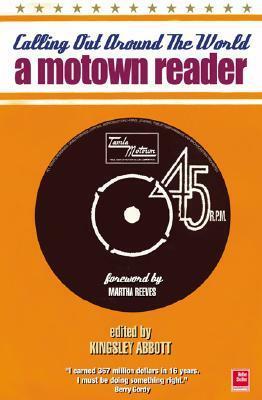 Calling Out Around the World: A Motown Reader by Kingsley Abbott, Martha Reeves