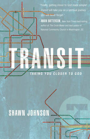 Transit: Taking You Closer To God by Shawn Johnson