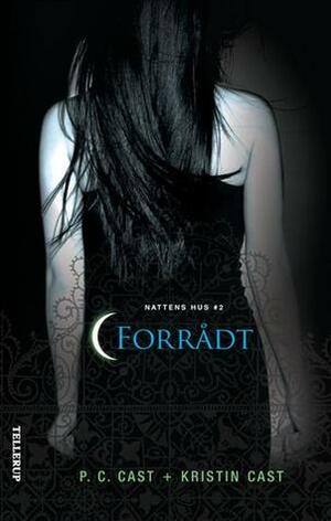 Forrådt by P.C. Cast, Kristin Cast